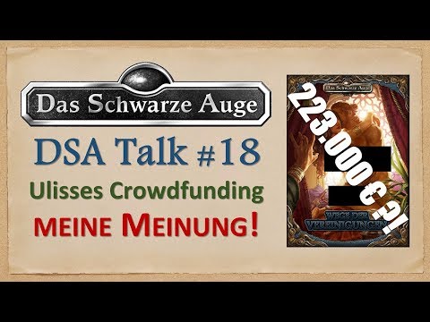 Ulisses Crowdfunding - 223.000€ für Wege der Vereinigungen?! Meine Meinung! | DSA Talk #18