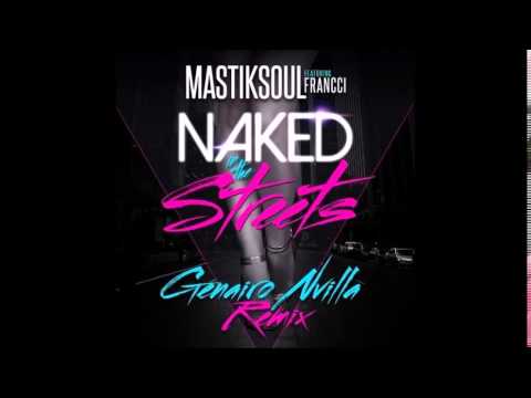 Mastiksoul ft. Francci - Naked In The Streets (Genairo Nvilla Remix)