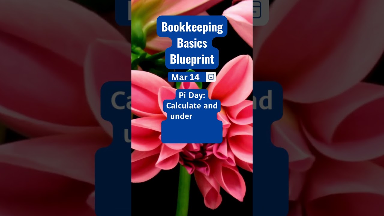 Day 74 Bookkeeping Basics Blueprint: Pi Day Financial Fun