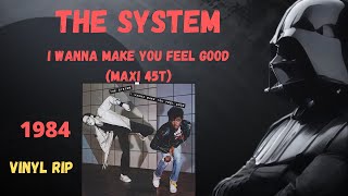 The System - I Wanna Make You Feel Good (1984) (Maxi 45T)