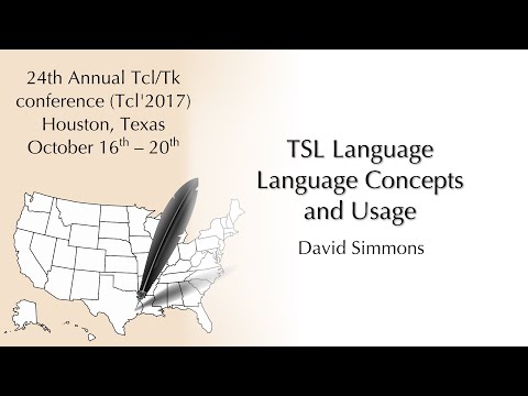 Tcl'2017: TSL Language Language Concepts and Usage (David Simmons)