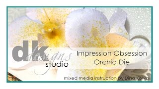 Impression Obsession Orchid Die