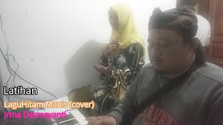 Download lagu HITAM MANIS 'IRMA DESMAYANTI' mp3