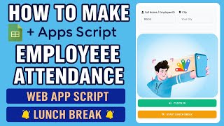 How to Make Attendance System using Google Sheets & Apps Script | Photo & Lunch Break Tracking | D40