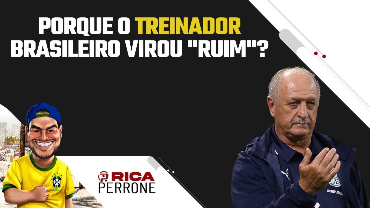 Os treinadores brasileiros são mesmo ruins?