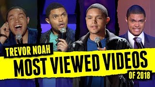 Trevor Noah - MOST VIEWED Stand-Up Clips of 2018! (In One Video)
