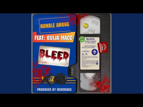 Bleed (feat. Ouija Macc)