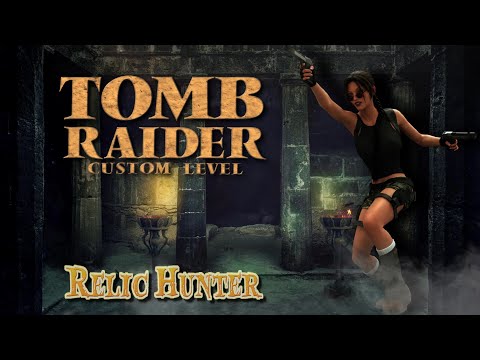 Zagrajmy w Custom Tomb Raider - Relic Hunter odc. 1