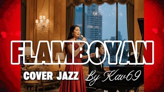 Download lagu 🎵FLAMBOYAN—BIMBO || 🎷JAZZ COVER By Kav69 mp3 Download lagu 🎵FLAMBOYAN—BIMBO || 🎷JAZZ COVER By Kav69 mp3