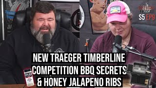 NEW Traeger Timberline, Competition BBQ Secrets & Honey Jalapeno Ribs | Season 5: Episode 9