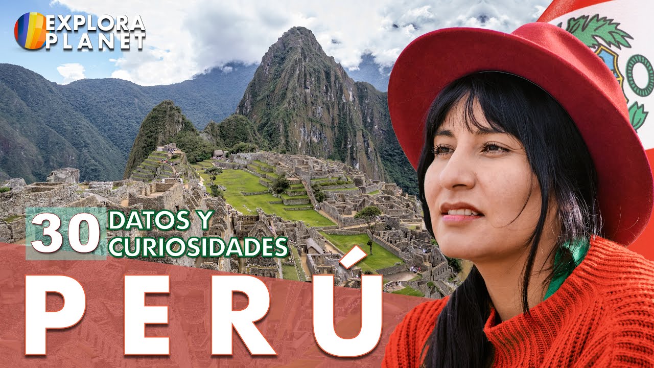 PERÚ | 30 Datos y Curiosidades que no sabías de Perú | El País de los Tesoros
