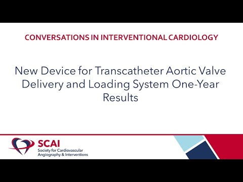 Conversations in Interventional Cardiology: New TAVR Delivery Device & Loading System 1-Year Results