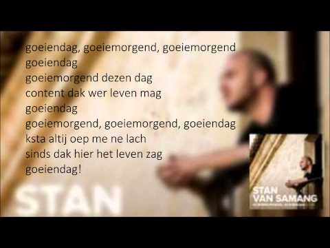 Stan Van Samang - Goeienmorgend, goeiendag _ Lyrics