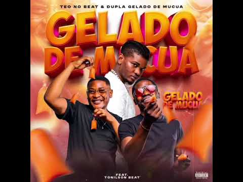 Dupla Gelado de Múcua - Gelado de Múcua ( Prod Teo No Beat) Baixar Mp3