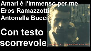 Amarti é l&#39;immenso per me - Eros Ramazzotti - Antonella Bucci con testo scorrevole