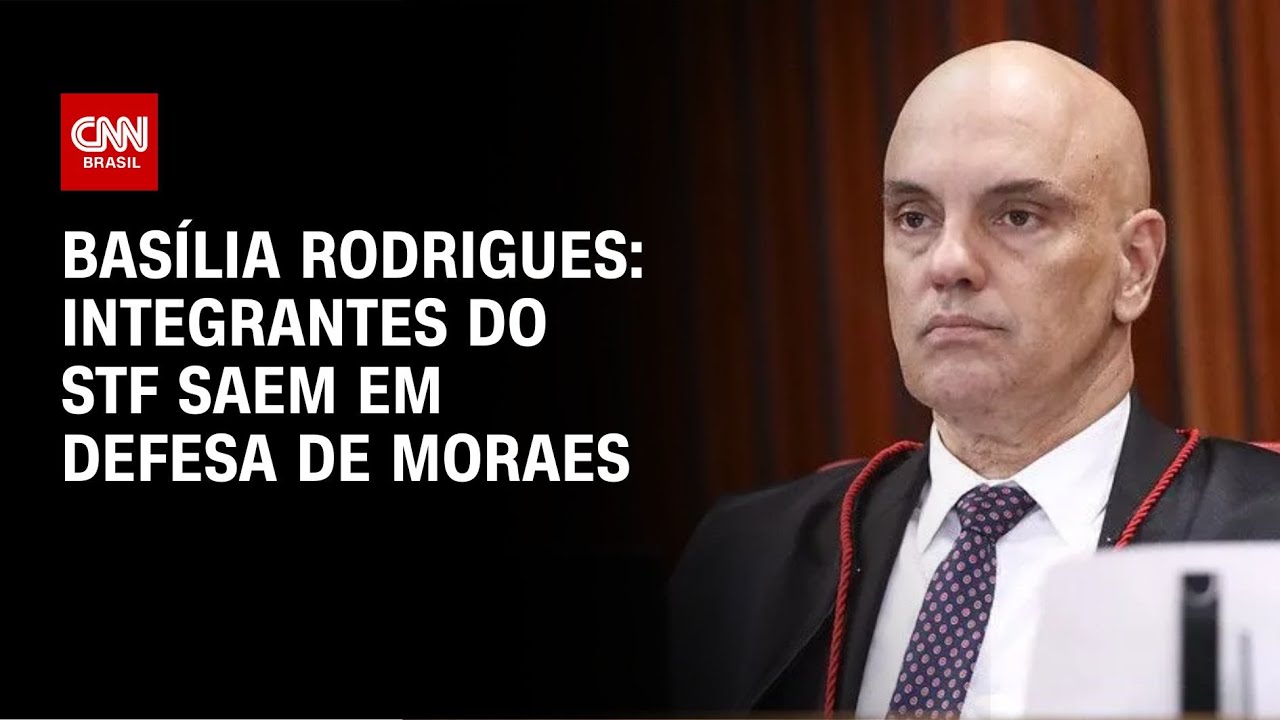 Basília Rodrigues: Integrantes do STF saem em defesa de Moraes | CNN NOVO DIA
