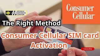 The right method to activate Consumer Cellular SIM card