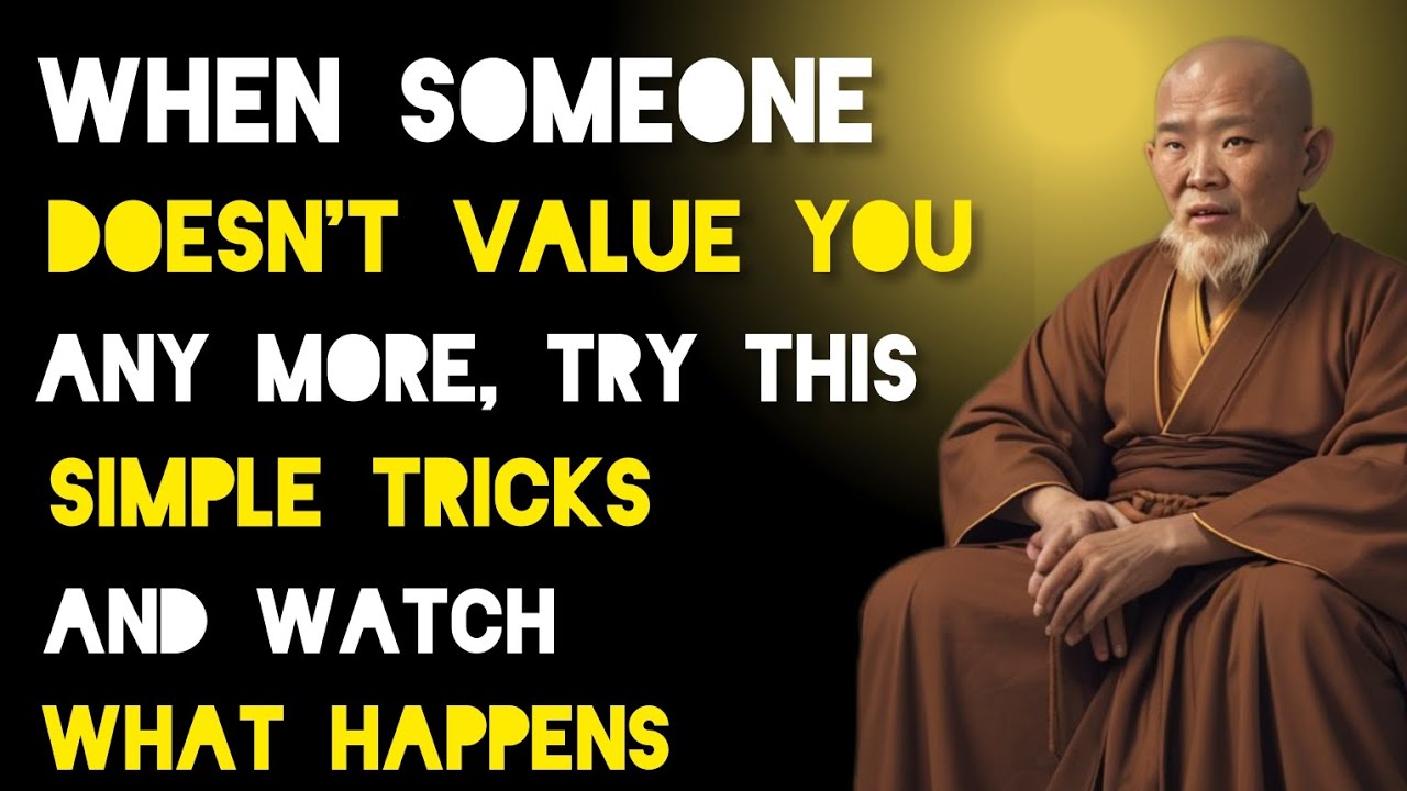 When Someone Doesn't Value You Anymore, Try This Simple Trick And Watch What Happens - Zen/Buddhism
