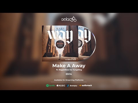 Belac360- Make Way (ft. Regardless Da YungKing)