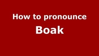 How to pronounce Boak
