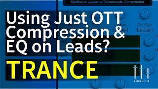 XFer OTT and EQ Only on Leads? | Trance Tutorials