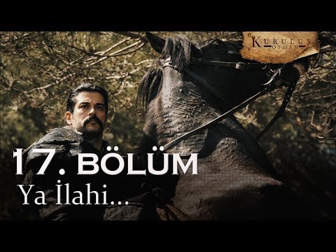 Ya ilahi beni ve neslimi heybetli kıl... - Kuruluş Osman 17. Bölüm