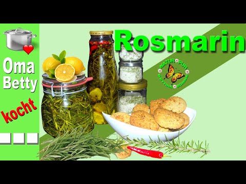 Rosmarin der Allrounder für die Gesundheit und  den Genuss/ 4 verschiedene Rezepte