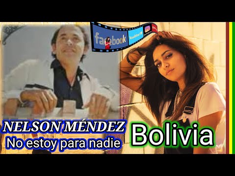 🔴🇧🇴NO ESTOY PARA NADIE %NELSON Méndez 100%