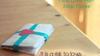 i still love her-nikki flores