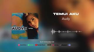 Download lagu Audy - Temui Aku mp3 Download lagu Audy - Temui Aku mp3