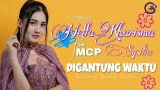 Download lagu Nella Feat MCP Sysilia - Digantung Waktu ( gallery music video ) mp3