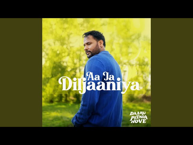 Aaja Diljaniya Lyrics English Translation – Daaru Na Peenda Hove | Amrinder Gill