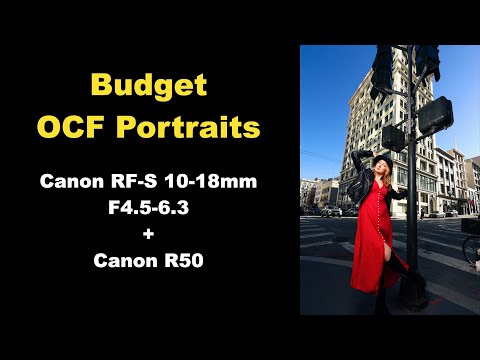 Budget Option for Ultra Wide OCF Portraits/ Canon RF-S 10-18mm F4.5-6.3 and R50