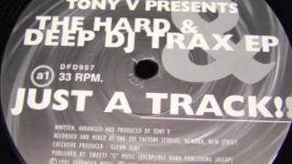 Tony V - Hard & Deep DJ Trax Vol. 1 (Just A Track!!)