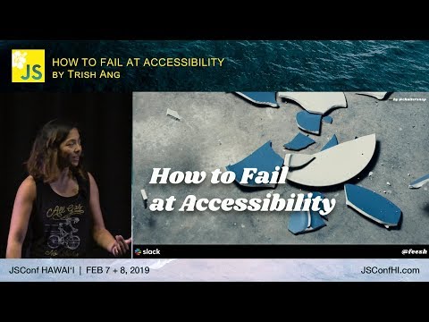 アクセシビリティで失敗しない（しない）方法 - トリッシュ・アン｜JSConf Hawaii 2019 (How (Not) to Fail at Accessibility - Trish Ang | JSConf Hawaii 2019)
