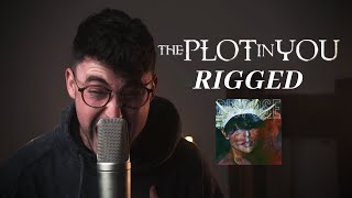 THE PLOT IN YOU – RIGGED Cover by Pozrecords
