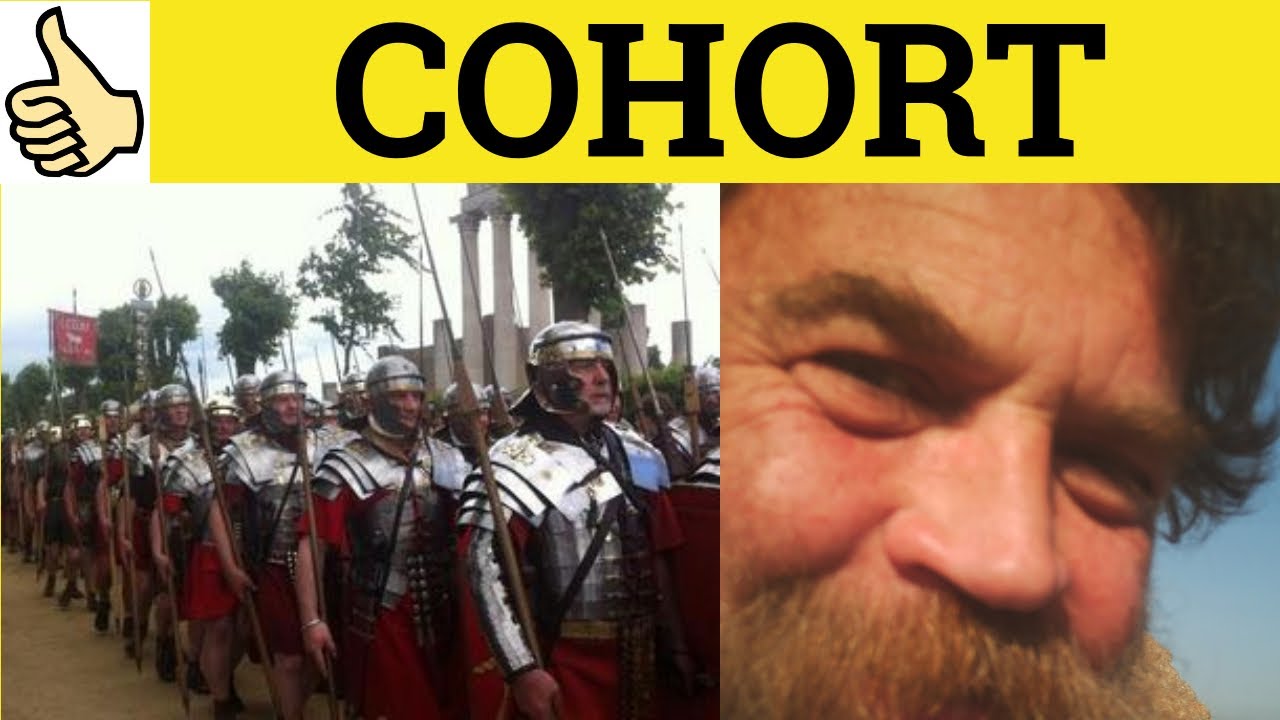 🔵 Cohort - Cohort Meaning - Cohort Examples - Cohort Definition - Latin in English