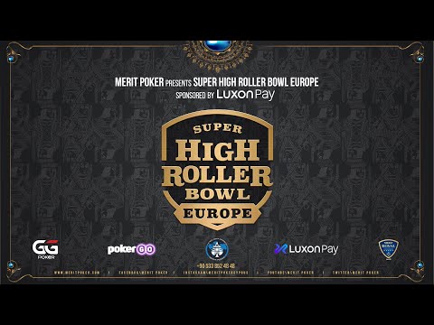 SUPER HIGH ROLLER BOWL EUROPE DAY 1