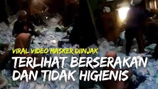 Viral Video Masker Diinjak, Terlihat Brserakan dan Tidak Higienis