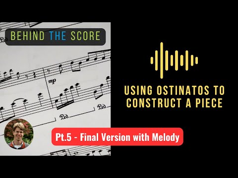 Ostinato Ⅱ- Final Version with Melody (Using Ostinatos to Construct a Piece - Part 5)