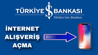 İş Bankası İnternet Alışveriş Açma - İş Bankası İnternet Bankacılığı Nasıl Açılı