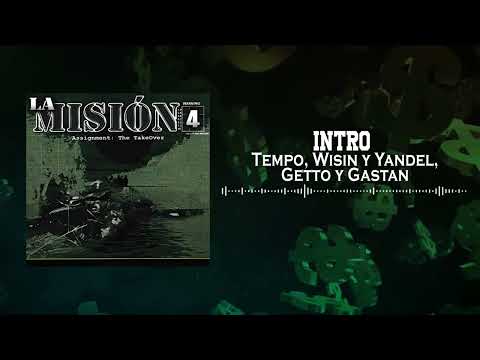 Intro - Tempo, Wisin y Yandel, Getto y Gastan  | La Misión 4