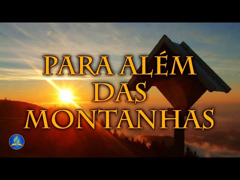 Hinário Adventista 440 - PARA ALÉM DAS MONTANHAS