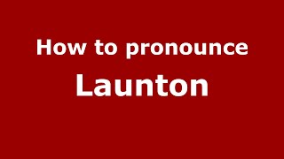 How to pronounce Launton