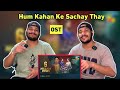 Reaction on Hum Kahan Ke Sachay Thay | Full OST | Drama | Delhian 2winz