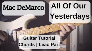 Mac DeMarco - All Of Our Yesterdays | Guitar Lesson | Chords + Lead Part