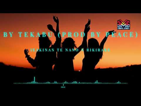 Ieakinan te Nano n Rikirake by Tekabu - Prod by PEACE