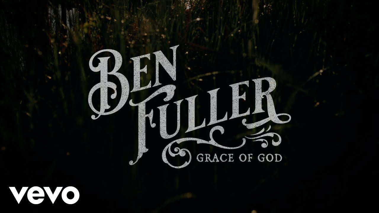 Ben Fuller - Grace of God (Lyric Video)