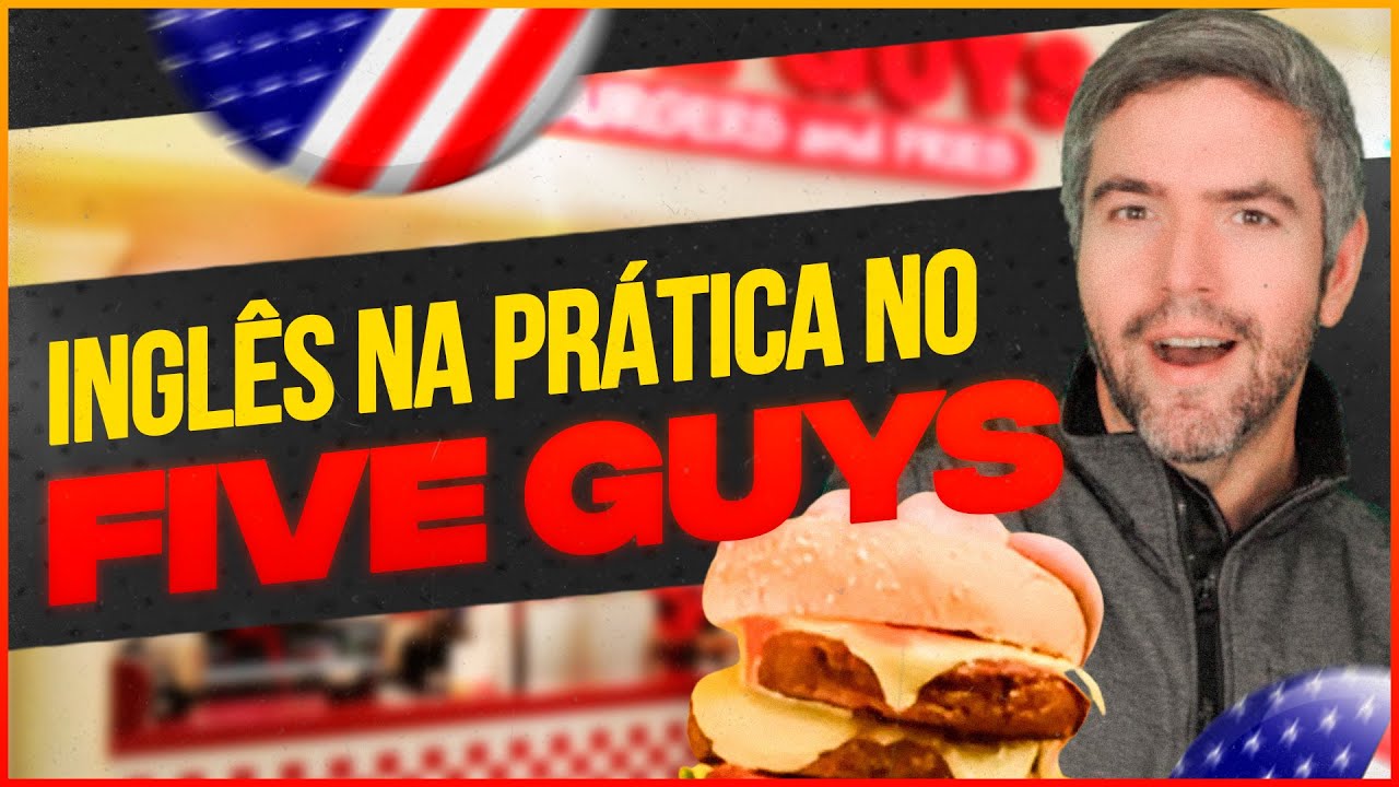 Descubra a Experiência Completa de um Clássico Americano – Aula de Inglês no Five Guys!