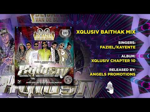 03 XQLUSIV BAITHAK GANA | FAZIEL KAYENTE | XQLUSIV VOL10 | ANGELS PROMOTIONS